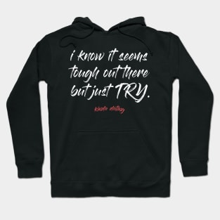 I Know It Seems Rough Out There... Hoodie